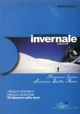 Libro Escursionismo invernale. 52 itinerari sulla neve. Vol. 1: Prealpi veronesi, prealpi vicentine. Francesco Carrer Luciano Dalla Mora