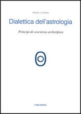 Libro Dialettica dell'astrologia. Principi di coscienza archetipica Nicolò J. Di Salvo