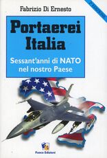 Libro Portaerei Italia. Sessant'anni di NATO nel nostro paese Fabrizio Di Ernesto