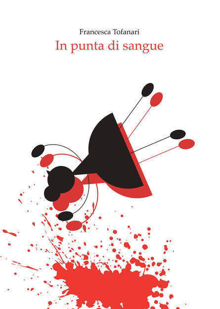In punta di sangue - Francesca Tofanari - Libro - Navicellai - | IBS