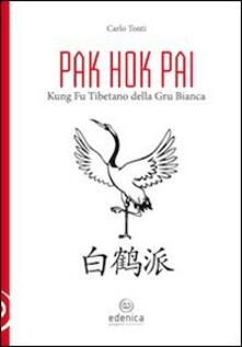 Pak hok pai. Kung fu tibetano della gru bianca.pdf