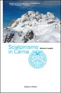Image of Scialpinismo in Carnia. Itinerari scelti nelle Alpi Carniche