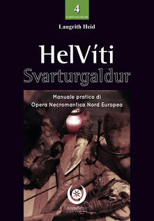 HelVíti. Svarturgaldur. Manuale pratico opera necromantica nord europea.pdf