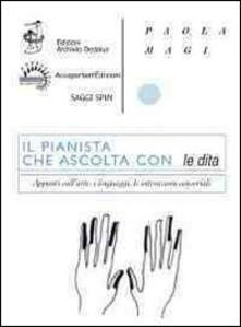 Il pianista che ascolta con le dita. Appunti sullarte, i linguaggi, le interazioni sensoriali.pdf
