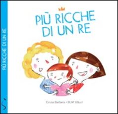 Libro Più ricche di un re Cinzia Barbero