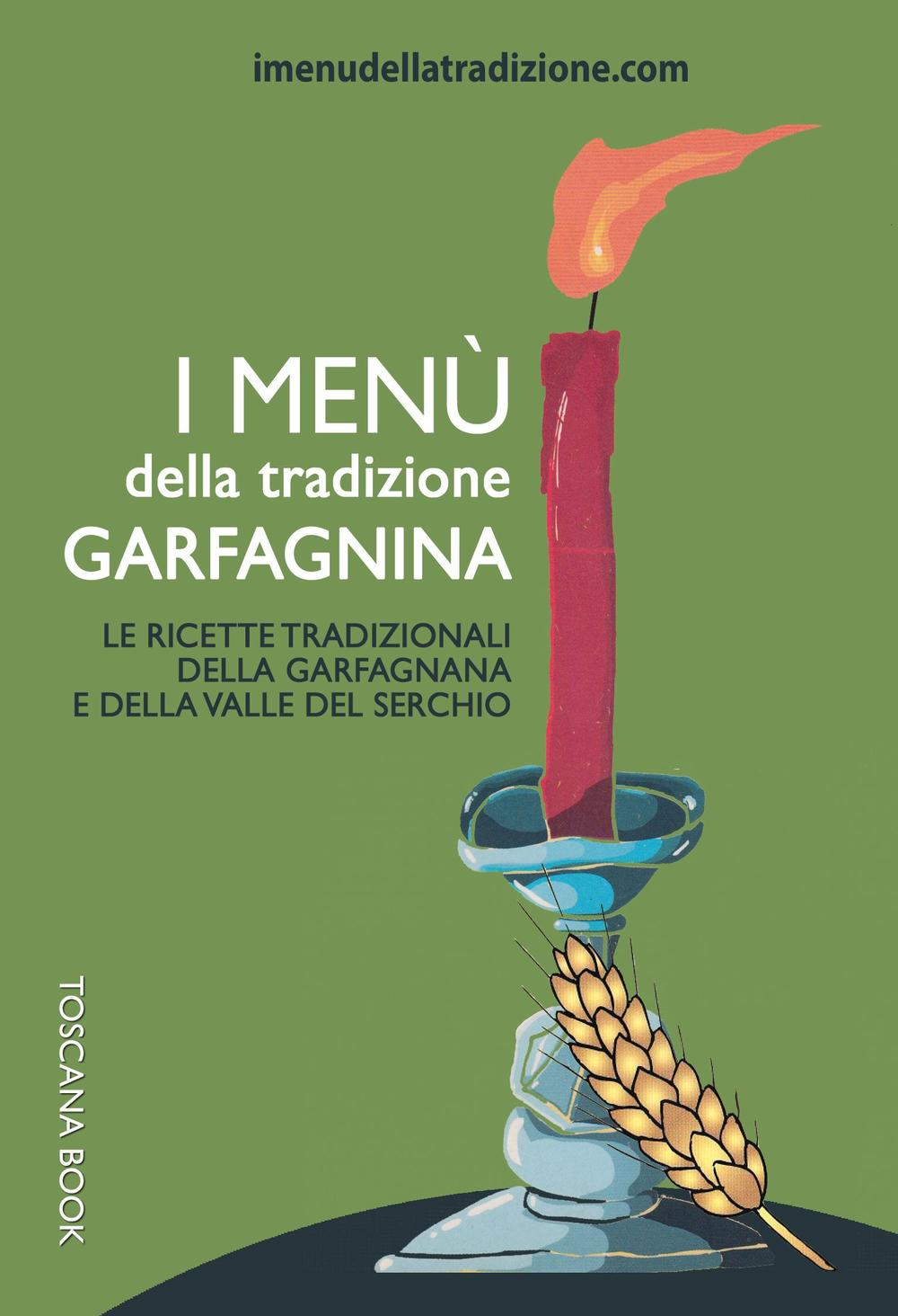Image of I menù della tradizione garfagnina. Le ricette tradizionali della Garfagnana e della Valle del Serchio