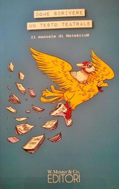 Copertina  Come scrivere un testo teatrale : il manuale di MateâriuM