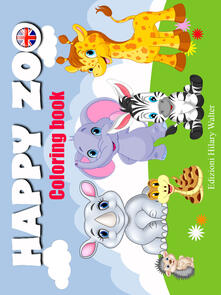 Recuperandoiltempo.it Happy zoo. Coloring book. Ediz. illustrata Image