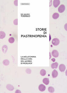 Storie di piastrinopenia. La melatonina nella cura del morbo di Werlhof.pdf