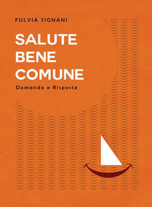 Salute Bene Comune Domande E Risposte Fulvia Signani Libro Volta La Carta Stampa Universitaria Estense Ibs