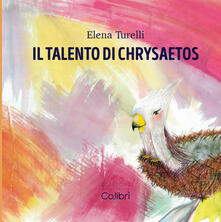 Il talento di Chrysaetos. Ediz. a caratteri grandi.pdf