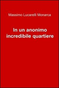 In un anonimo incredibile quartiere