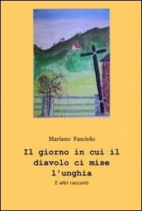 Il giorno in cui il diavolo ci mise l'unghia