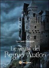 Libro Le verità del Regno Antico Giuseppe Lo Conti