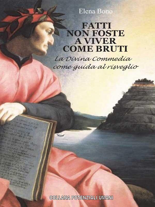 Fatti non foste a viver come bruti. La Divina Commedia come guida al