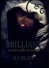 Libro Occhi nelle tenebre. Brilliant M. P. Black