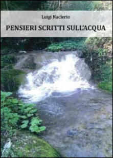 Pensieri Scritti Sull Acqua Luigi Naclerio Libro Youcanprint Ibs