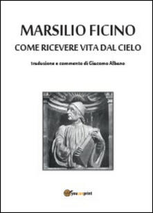 Come ricevere vita dal cielo.pdf