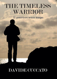 The timeless warrior. Il guerriero senza tempo.pdf