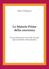 Libro Le materie prime della coscienza Marco Pellegrino