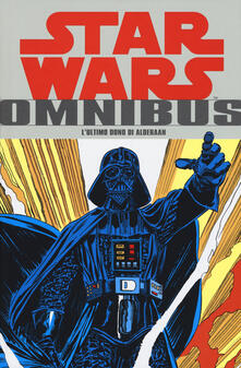 L ultimo dono di Alderaan. Star Wars Omnibus. Vol. 3.pdf
