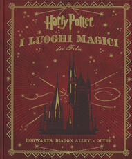 Libro Harry Potter. I luoghi magici dei film Jody Revenson
