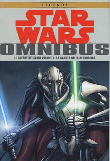 Le guerre dei cloni. Star Wars Omnibus. Vol. 3: caduta della Repubblica, La..pdf