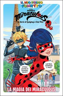 La magia dei Miraculous. Miraculous. Le storie di Ladybug e Chat Noir.pdf