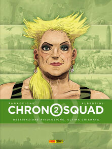 Chronosquad. Vol. 2: Destinazione rivoluzione, ultima chiamata..pdf