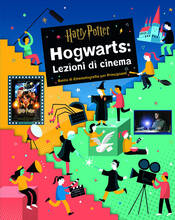 Libro Hogwarts: Lezioni di cinema. Guida di cinematografia per principianti