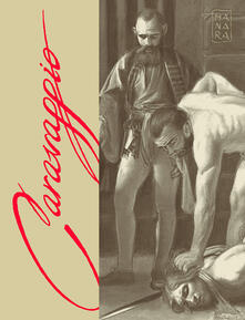 Caravaggio. La grazia. Ediz. limitata. Con litografia autografata. Vol. 2.pdf