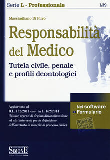 Responsabilità del medico. Tutela civile, penale e profili deontologici. Con software.pdf