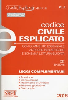Codice civile esplicato. Con commento essenziale articolo per articolo e schemi a lettura guidata. Leggi complementari.pdf