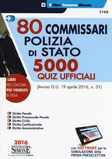 80 commissari polizia di stato. 5000 quiz ufficiali. Con software di simulazione.pdf
