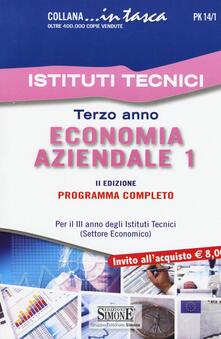 Economia aziendale. Per il 3° anno degli Istituti Tecnici (settore economico). Programma completo. Vol. 1.pdf