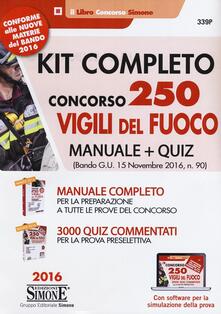 Kit completo concorso 250 vigili del fuoco. Manuale-Quiz (bando G.U. novembre 2016, n. 90). Con software per la simulazione della prova.pdf