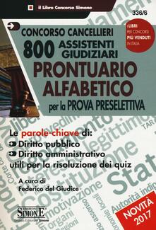 Concorso cancellieri. 800 assistenti giudiziari. Prontuario alfabetico per la prova preselettiva.pdf