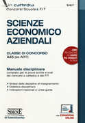Libro Scienze Economico Aziendali. Classe di concorso A45 (ex A017). Manuale disciplinare completo per le prove scritte e orali dei concorsi a cattedra e dei FIT. Con espansione online