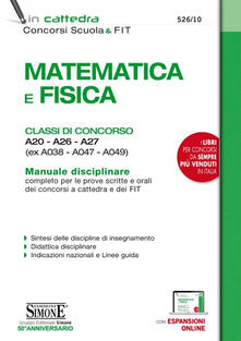 Matematica E Fisica Classi Di Concorso 0 6 7 Ex A038 A047 A049 Manuale Disciplinare Completo Per Le Prove Scritte E Orali Dei Concorsi A Cattedra E Dei Fit Con Espansione Online Pdf Italiano Pdf