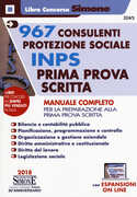 Libro 967 consulenti protezione sociale INPS. Prima prova scritta. Manuale completo per la preparazione alla prima prova scritta. Con espansione online