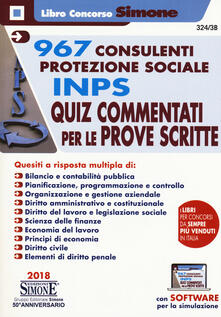 967 Consulenti Protezione Sociale INPS. Quiz commentati per le prove scritte. Con software di simulazione.pdf