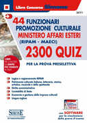 Libro 44 funzionari per la promozione culturale Ministero Affari Esteri (Ripam - MAECI). 2300 quiz per la prova preselettiva. Con software di simulazione