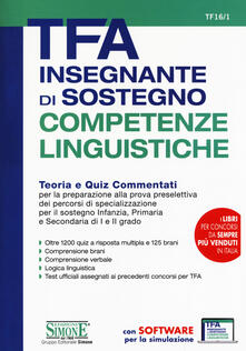 TFA Insegnante di sostegno. Competenze linguistiche. Teoria e quiz commentati per la preparazione alla prova preselettiva dei percorsi di specializzazione per il sostegno Infanzia, Primaria e Secondaria di I e II grado. Con software di simulazione.pdf