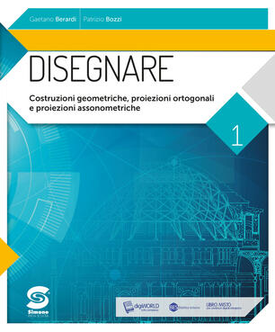 Disegnare Con E Book Con Espansione Online Vol 1 Costruzioni Geometriche Proiezioni Ortogonali Proiezioni Assonometriche