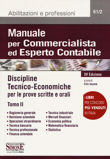 Manuale per commercialista ed esperto contabile. Vol. 2: Discipline tecnico-economiche per le prove scritte e orali..pdf