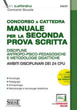 Libro Concorso a cattedra. Manuale per la seconda prova scritta. Discipline antropo-psico-pedagogiche e metodologie didattiche. Ambiti disciplinari dei 24 CFU. Con espansione online