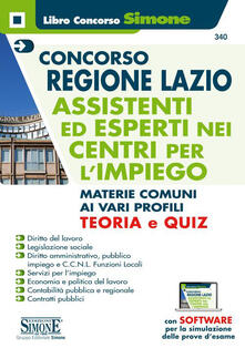 Concorso Regione Lazio. Assistenti ed esperti nei centri per limpiego. Materie comuni ai vari profili. Teoria e Quiz. Con software di simulazione.pdf