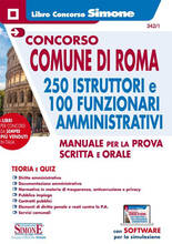 Libro Concorso Comune di Roma. 250 istruttori e 100 funzionari amministrativi. Manuale per la prova scritta e orale. Con espansione online. Con software di simulazione