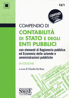 Compendio di contabilità di Stato e degli enti pubblici con elementi di ragioneria pubblica ed economia delle aziende e amministrazioni pubbliche.pdf