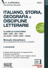 Libro Italiano, storia, geografia e discipline letterarie. Classi di concorso A22-A12-A11-A13 (ex A043- A050-A051-A052). Manuale disciplinare per la preparazione ai concorsi a cattedra. Con espansioni online